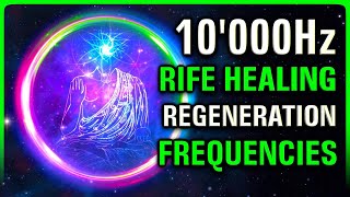 REGENERATE Your WHOLE BODY 10000Hz  3 RIFE Healing Frequencies [upl. by Honeyman348]