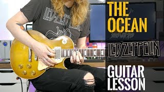 How To Play quotThe Oceanquot by Led Zeppelin Full Electric Guitar Lesson [upl. by Lonee]