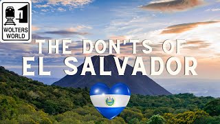 El Salvador The Donts of Visiting El Salvador [upl. by Elleivad366]