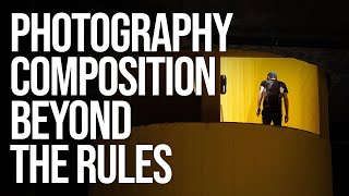 Photography Composition Thinking Beyond the Rules [upl. by Delaine]