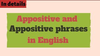 Appositive and Appositive Phrases in English [upl. by Ahsienahs100]