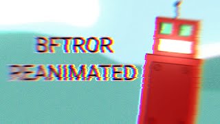 BFTROR Reanimated [upl. by Idalia]