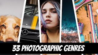 33 PHOTOGRAPHIC GENRES Explained in Less than 8 MINUTES [upl. by Ydolem563]