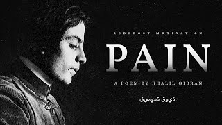 Pain  Khalil Gibran Powerful Life Poetry [upl. by Abeh]