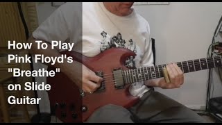 How To Play Pink Floyds quotBreathequot on Slide Guitar [upl. by Laehctim242]