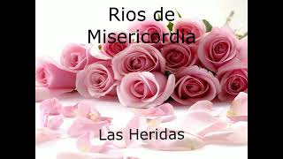 Ríos de Misericordia  Las Heridas [upl. by Marj206]