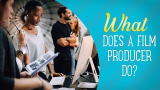 What Does A Film Producer Do  Film Jobs Explained [upl. by Nisbet432]