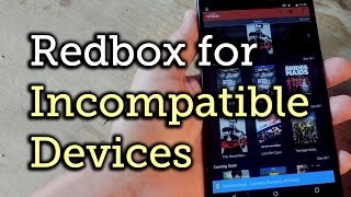 Install the Redbox App on Your quotIncompatiblequot Android Phone or Tablet HowTo [upl. by Ensign]