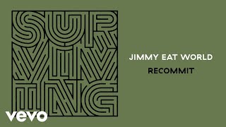 Jimmy Eat World  Recommit Audio [upl. by Githens]