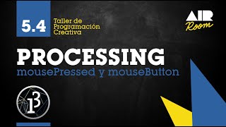 PROCESSING 54 mousePressed y mouseButton En español [upl. by Edouard]