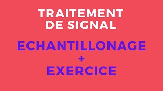 6  Traitement de Signal  Chapitre 4  Échantillonnage  Exercice [upl. by Apostles746]