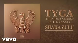 Tyga  Shaka Zulu Audio [upl. by Burkhard365]