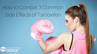 How to Combat 3 Common Side Effects of Tamoxifen [upl. by Annalla668]