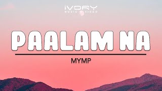 MYMP  Paalam Na Official Lyric Video [upl. by Rutherfurd]