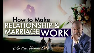 How to Make Relationship amp Marriage Work By Apostle Joshua Selman [upl. by Donalt]