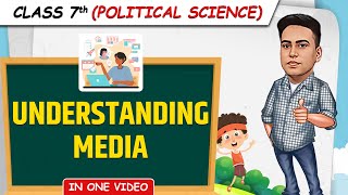 Understanding Media  Full Chapter in 1 Video  Class 7th SST Junoon Batch [upl. by Ellehcirt]