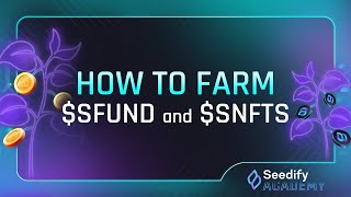 Seedify Academy How to Farm SFUND and SNFTS [upl. by Mauro]