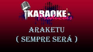 ARAKETU  SEMPRE SERÁ  KARAOKE [upl. by Laro]