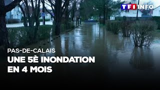 PasdeCalais  une cinquième inondation en 4 mois [upl. by Eicarg]