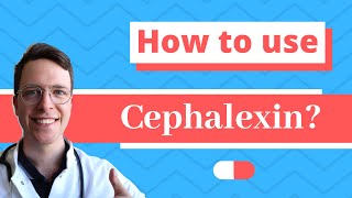 How and When to use Cephalexin Keflex keforal Daxbia  Doctor Explains [upl. by Nilknarf]