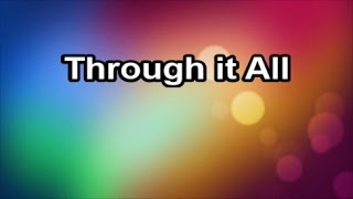 Through It All  Hymn Lyrics [upl. by Anirol]