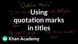 Using quotation marks in titles  Punctuation  Khan Academy [upl. by Marquita]