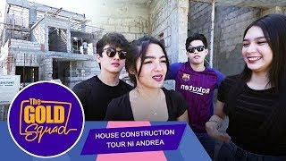 HOUSE CONSTRUCTION TOUR NI ANDREA  The Gold Squad [upl. by Roehm]