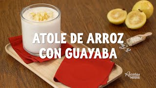 ATOLE DE ARROZ CON GUAYABA [upl. by Meggie]