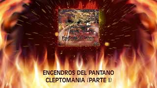 Engendros Del Pantano  Cleptomania Parte I Audio [upl. by Bedad]