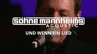 Söhne Mannheims Acoustic  quotUnd wenn ein Liedquot [upl. by Odlanra]