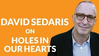 Chapter 18 David Sedaris on holding happiness hostage and healing holes in our hearts [upl. by Eiger892]