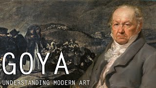 Francisco Goya Understanding Modern Art [upl. by Terrilyn]