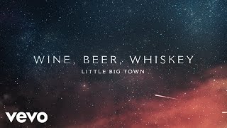 Little Big Town  Wine Beer Whiskey Official Audio [upl. by Kary]