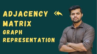 Graph representation I  Adjacency Matrix Explained  Data Structure [upl. by Adaiha777]