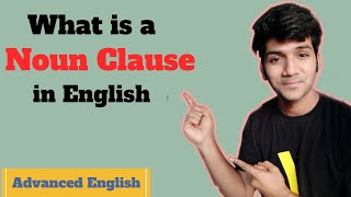 What is a NOUN CLAUSE in English  Advance English lesson [upl. by Eanaj914]