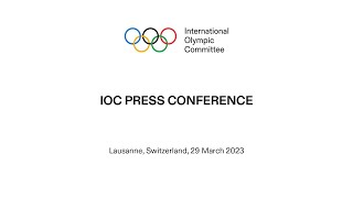 IOC Press Conference  29032023 [upl. by Inimak231]