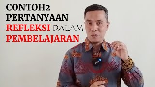 CONTOH PERTANYAAN REFLEKSI DALAM PEMBELAJARAN [upl. by Irra310]