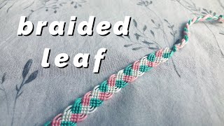 braided leaf bracelet tutorial beginner [upl. by Nivrehs497]