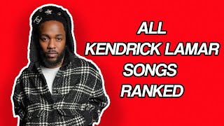 Ranking Every Kendrick Lamar Song [upl. by Annaehr]