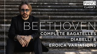 Beethoven Complete Bagatelles Diabelli amp Eroica Variations [upl. by Nive]