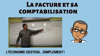 LA FACTURE ET SA COMPTABILISATION [upl. by Latrice]