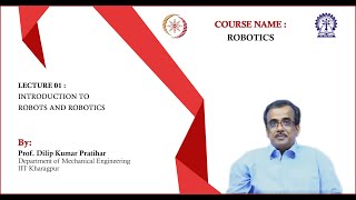 Lecture 01 Introduction to Robots and Robotics [upl. by Fasano]