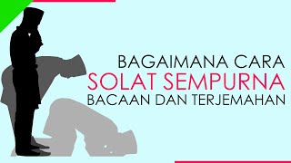 CARA SOLAT SEMPURNA BESERTA TERJEMAHAN BACAAN [upl. by Ehrlich]