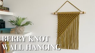 MACRAME WALL HANGING with the Berry Knot  Tutorial for beginners [upl. by Atiuqal]