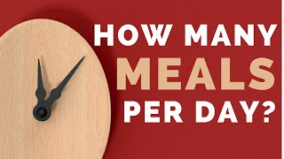 How Many Meals Should You Eat Per Day [upl. by Ttoile]