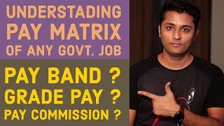 Understanding The Salary StructurePay Matrix Of Any Govt Job  Latest Pay  Grade Pay  Pay Band [upl. by Bang]