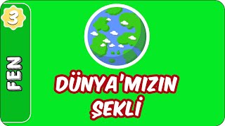 Dünyamızın Şekli  3Sınıf Fen evokul Kampı [upl. by Aivatra]