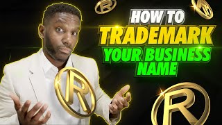 How To Trademark Your Business Name amp Logo [upl. by Aranahs]