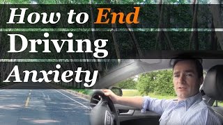 How to End Driving Anxiety [upl. by Haskell672]