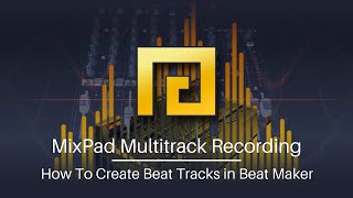 How to Create Beat Tracks in Beat Maker  MixPad Multitrack Mixing Software Tutorial [upl. by Michelsen]